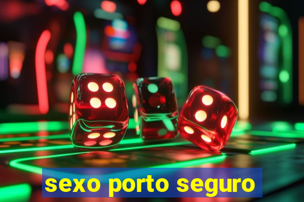 sexo porto seguro